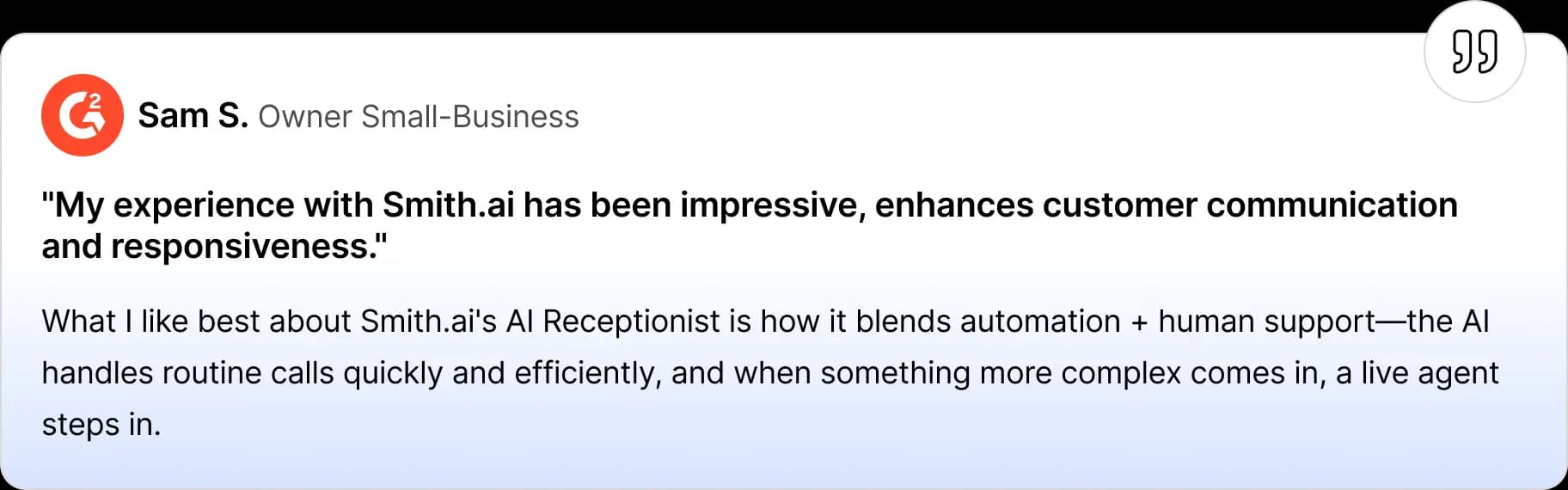 G2 review card showing Sam S., a small-business owner, praising Smith.ai for blending AI automation with human support, improving customer communication, responsiveness, and handling both routine and complex calls effectively.